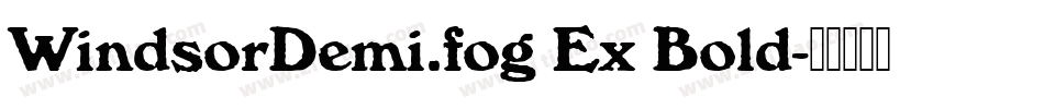 WindsorDemi.fog Ex Bold字体转换
